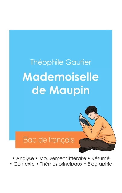 Réussir son Bac de français 2024 : Analyse du roman Mademoiselle de Maupin de Théophile Gautier - Théophile GAUTHIER - BAC DE FRANCAIS