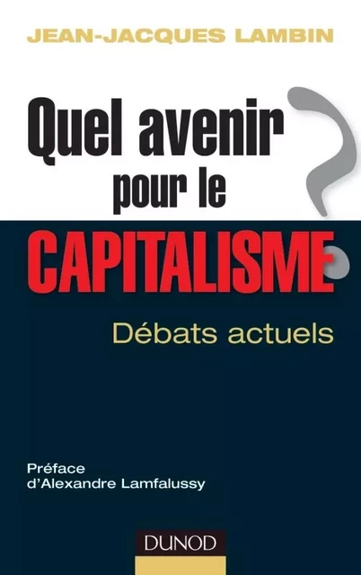 Quel avenir pour le capitalisme ? - Jean-Jacques Lambin - DUNOD