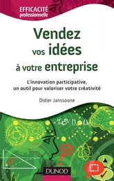 Vendez vos idées à votre entreprise - L'innovation participative, un outil pour valoriser votre créa