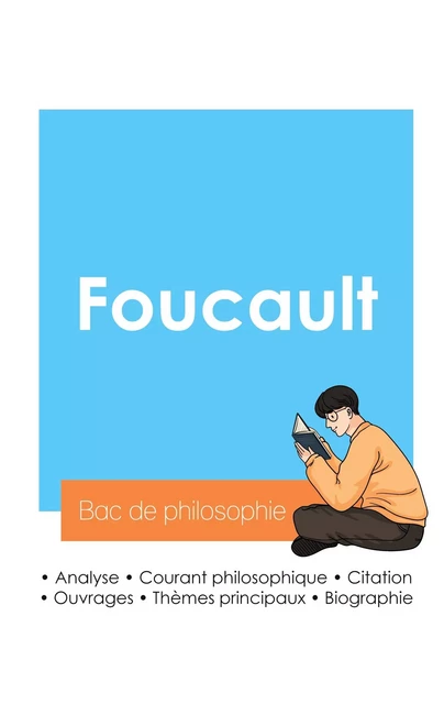 Réussir son Bac de philosophie 2024 : Analyse du philosophe Michel Foucault - Michel Foucault - BAC DE FRANCAIS