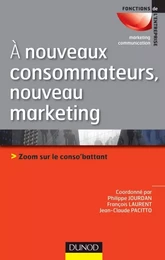 A nouveaux consommateurs, nouveau marketing - Zoom sur le conso'battant