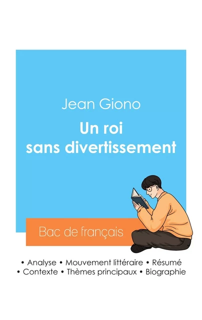 Réussir son Bac de français 2024 : Analyse du roman Un roi sans divertissement de Jean Giono - Jean Giono - BAC DE FRANCAIS