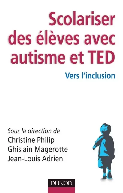 Scolariser des élèves avec autisme et TED - Vers l'inclusion -  - DUNOD