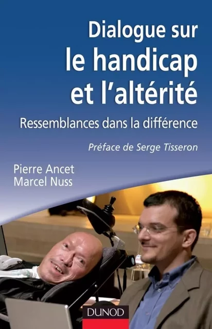 Dialogue sur le handicap et l'altérité - Pierre Ancet, Marcel Nuss - DUNOD