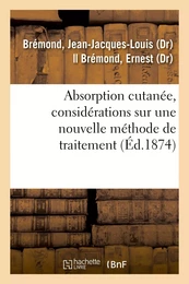 Absorption cutanée, considérations sur une nouvelle méthode de traitement