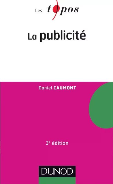 La publicité - 3e éditon - Daniel Caumont - DUNOD