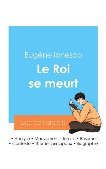 Réussir son Bac de français 2024 : Analyse de la pièce Le Roi se meurt de Eugène Ionesco - Eugène Ionesco - BAC DE FRANCAIS