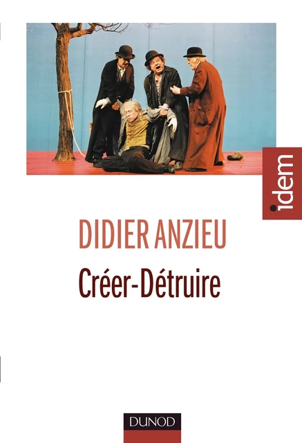 Créer-Détruire - Didier Anzieu - DUNOD