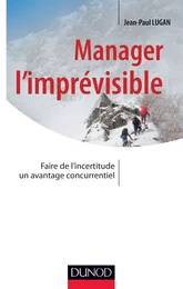 Manager l'imprévisible - Faire de l'incertitude un avantage concurrentiel - Prix DCF du Livre - 2013