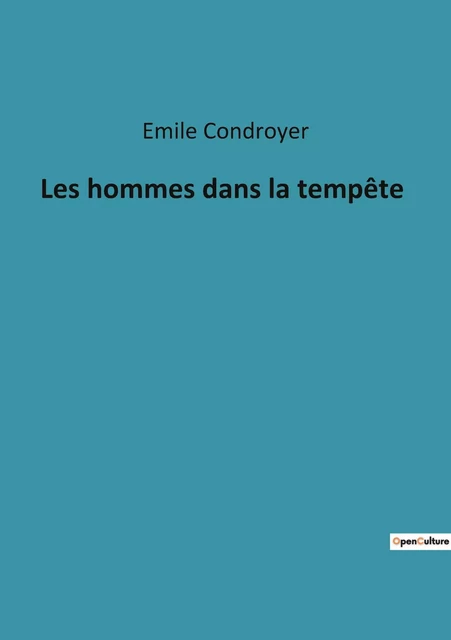 Les hommes dans la tempête - Émile Condroyer - CULTUREA