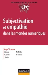 Subjectivation et empathie dans les mondes numériques