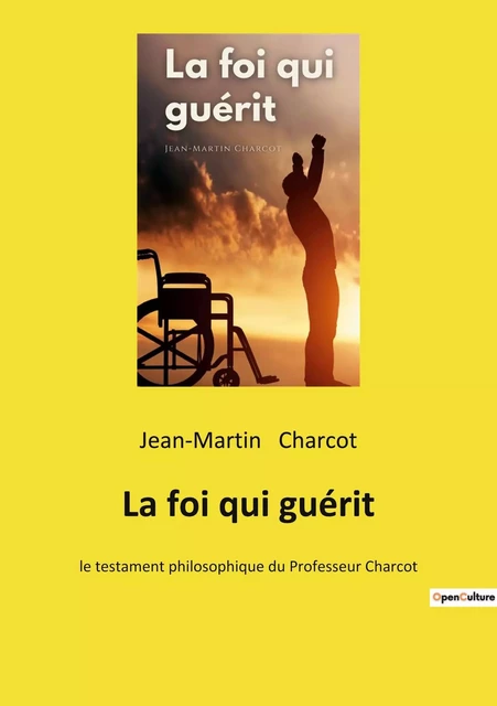 La foi qui guérit - Jean-Martin Charcot - CULTUREA