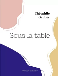 Sous la table