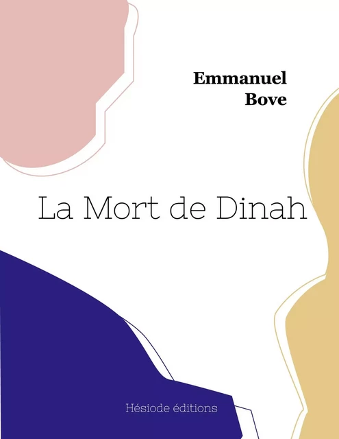 La Mort de Dinah - Emmanuel Bove - HESIODE