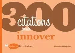 300 citations pour innover - Brice Challamel,  Saive - DUNOD