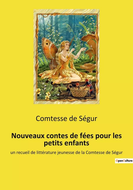 Nouveaux contes de fées pour les petits enfants - Sophie deSégur (née Rostopchine) - CULTUREA