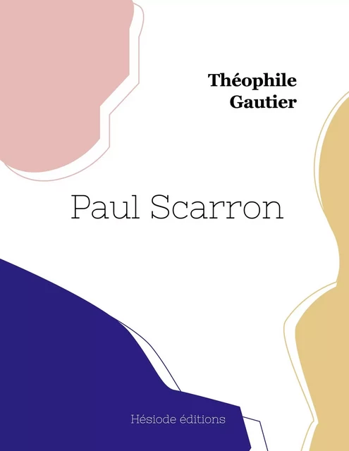 Paul Scarron - Théophile Gautier - HESIODE