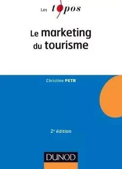 Le Marketing du tourisme - 2e éd. - Christine Petr - DUNOD