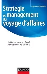 Stratégie et management du voyage d'affaires - Mettre en place un Travel Management performant