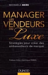 Manager les vendeurs du luxe - Stratégies pour créer des ambassadeurs de marque