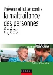 Prévenir et lutter contre la maltraitance des personnes âgées