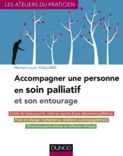 Accompagner une personne en soin palliatif et son entourage - Marcel-Louis Viallard - DUNOD