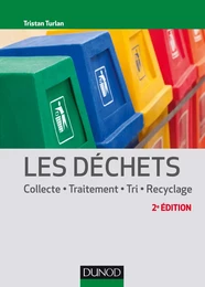 Les déchets - 2e éd. - Collecte, traitement, tri, recyclage