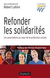 Refonder les solidarités - Les associations au coeur de la protection sociale