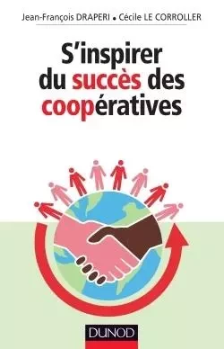 S'inspirer du succès des coopératives -  - DUNOD