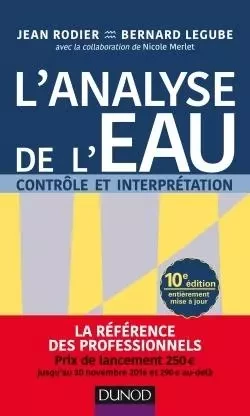 L'analyse de l'eau - 10e éd. - Eaux naturelles, eaux résiduaires, eau de mer - Jean Rodier, Bernard Legube, Nicole Merlet - DUNOD