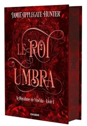 Le Royaume de Vincula - Tome 01 Le Roi Umbra - relié collector