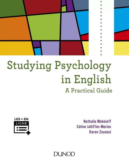 Studying psychology in english - A practical guide - Nathalie Makeïeff, Céline Jalliffier-Merlon, Karen Zouaoui - DUNOD