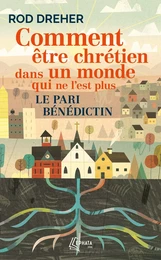 Comment être chrétien dans un monde qui ne l'est plus