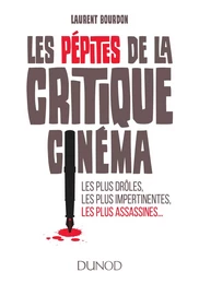 Les pépites de la critique cinéma - Les plus drôles, les plus impertinentes, les plus assa