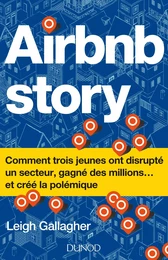 Airbnb Story - Comment trois jeunes ont disrupté un secteur... et créé la polémique - Prix DCF -2018