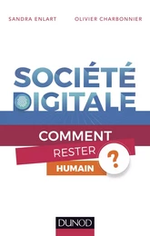 Société digitale - Comment rester humain ?