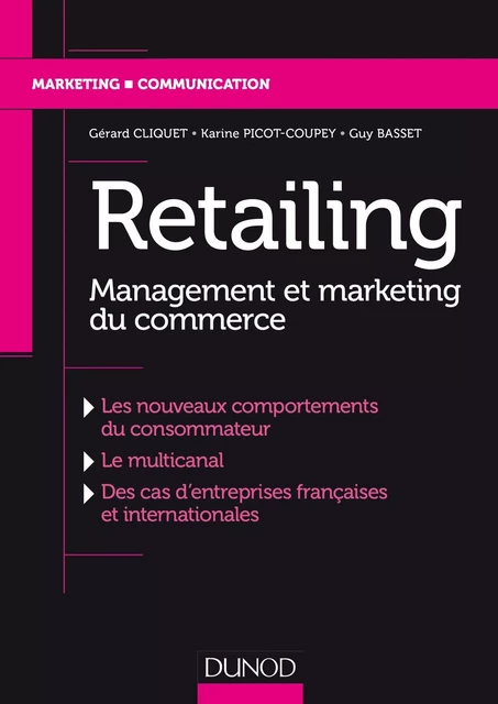 Retailing - Management et marketing du commerce - Gérard Cliquet, Karine Picot-Coupey, Guy Basset - DUNOD