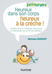 Heureux dans son corps, heureux à la crèche - Le bien-être et l'accueil collectif et individuel de l