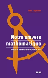 Notre univers mathématique - En quête de la nature ultime du réel