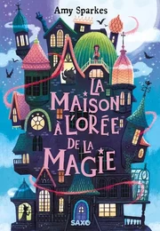 La Maison à l'orée de la magie (broché) - Tome 01