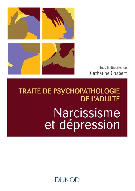 Narcissisme et dépression - Traité de psychopathologie de l'adulte - René Kaës, Jacqueline Lanouzière, Françoise Neau, René Roussillon, Alexandrine Schniewind - DUNOD