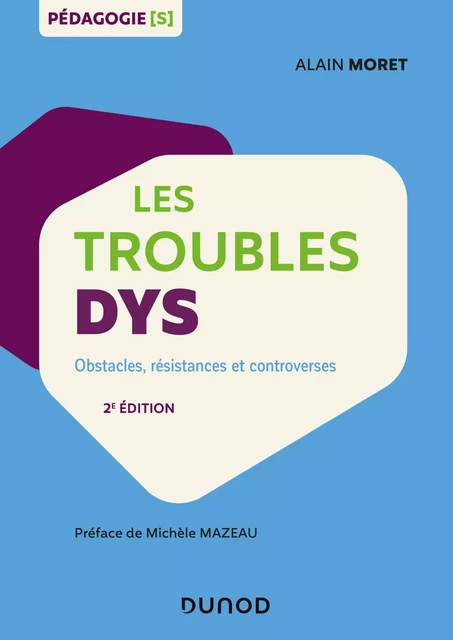 Les troubles dys - 2e éd. - Obstacles, résistances et controverses - Alain Moret - DUNOD