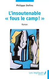 L'insoutenable "fous le camp!"