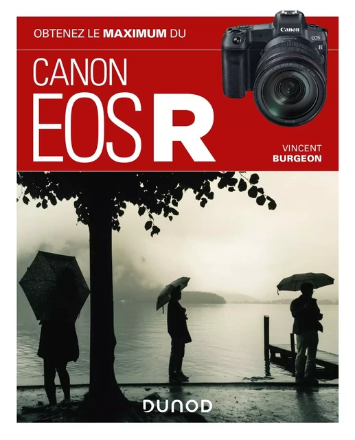 Obtenez le maximum du Canon EOS R - Vincent Burgeon - DUNOD