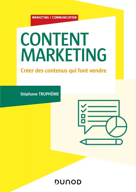 Content Marketing - Créer des contenus qui font vendre - Stéphane Truphème - DUNOD