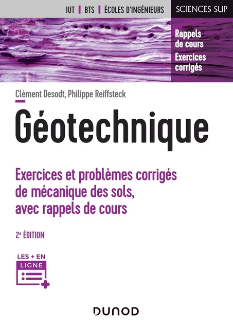 Géotechnique - 2e éd. - Exercices et problèmes corrigés de mécanique des sols, avec rappels de cours - Clément Desodt, Philippe Reiffsteck - DUNOD