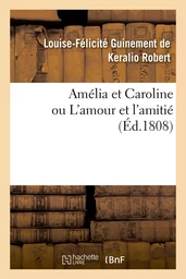 Amélia et Caroline, ou L'amour et l'amitié. Tome 5