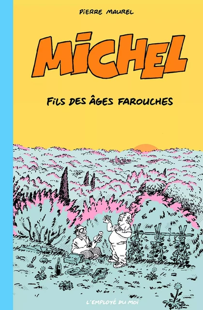 Michel, Fils des âges farouches - Pierre Maurel - L'Employé du Moi