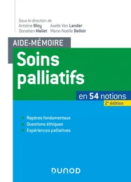 Aide-mémoire soins palliatifs - 2e éd. - En 54 notions