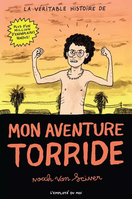 Mon aventure torride - Noah Van Sciver - L'Employé du Moi